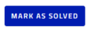 MARK AS SOLVED blue.png MARK AS SOLVED blue.png